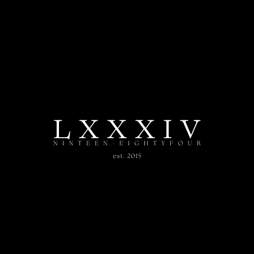 L X X X I V | Eighty-Four